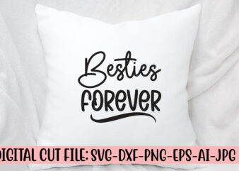 Besties Forever SVG Cut File t shirt template