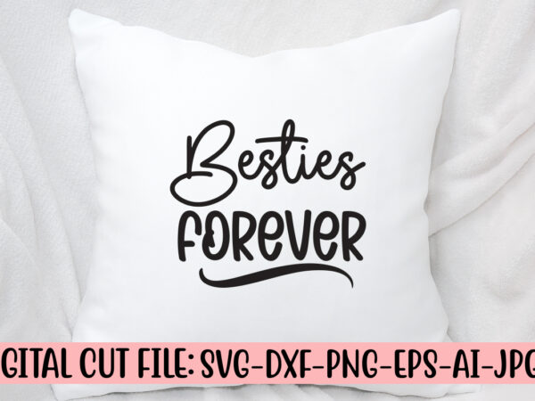 Besties forever svg cut file t shirt template