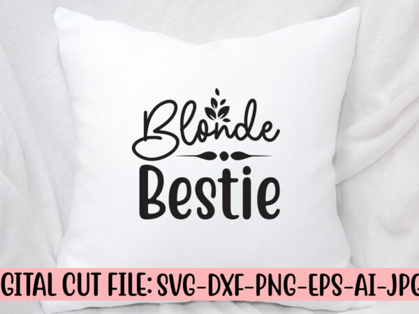 Blonde bestie svg cut file t shirt template