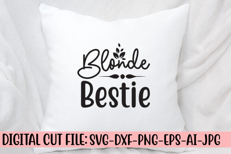 Blonde Bestie SVG Cut File