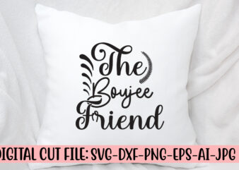 The Boujee Friend SVG Cut File