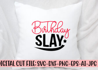 Birthday Slay SVG Cut File