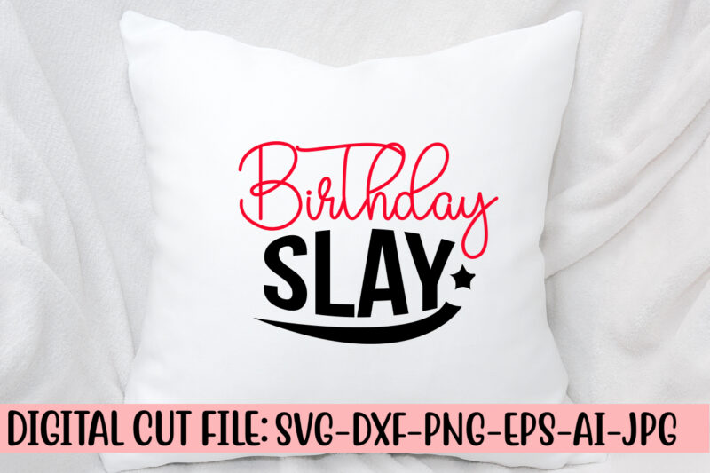 Birthday Slay SVG Cut File
