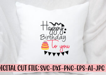 Happy Birthday To You SVG Cut File