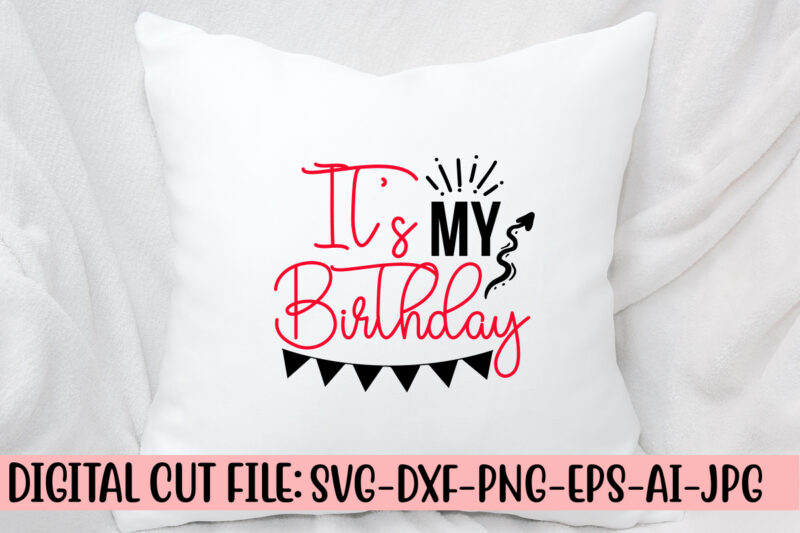 It’s My Birthday SVG Cut File