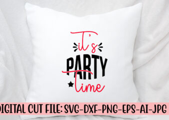 It’s Party Time SVG Cut File