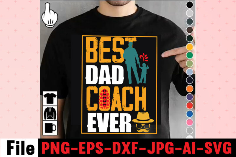 Best Dad Coach Ever T-shirt Design,Dad Svg Bundle, Dad Svg, Fathers Day Svg Bundle, Fathers Day Svg, Funny Dad Svg, Dad Life Svg, Fathers Day Svg Design, Fathers Day Cut