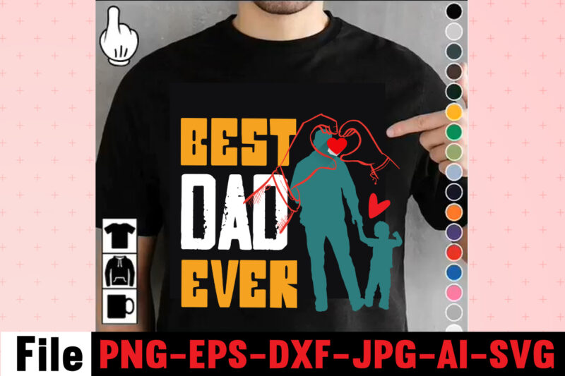 Best Dad Ever T-shirt Design,Dad Svg Bundle, Dad Svg, Fathers Day Svg Bundle, Fathers Day Svg, Funny Dad Svg, Dad Life Svg, Fathers Day Svg Design, Fathers Day Cut Files,Fathers