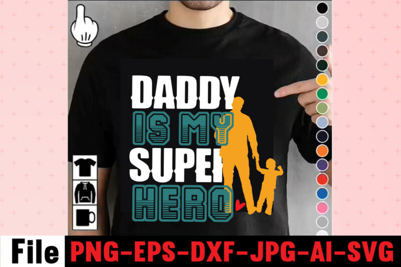 Daddy Is My Super Hero T-shirt DesignDad Svg Bundle, Dad Svg, Fathers Day Svg Bundle, Fathers Day Svg, Funny Dad Svg, Dad Life Svg, Fathers Day Svg Design, Fathers Day