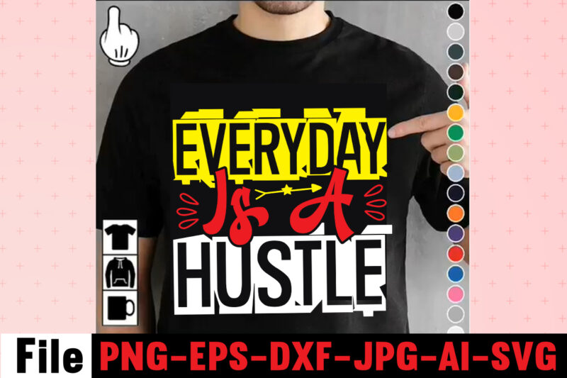 Everyday Is A Hustle T-shirt Design,Coffee Hustle Wine Repeat T-shirt Design,rainbow t shirt design, hustle t shirt design, rainbow t shirt, queen t shirt, queen shirt, queen merch,, king queen
