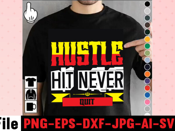 Hustle hit never quit t-shirt design,coffee hustle wine repeat t-shirt design,rainbow t shirt design, hustle t shirt design, rainbow t shirt, queen t shirt, queen shirt, queen merch,, king queen