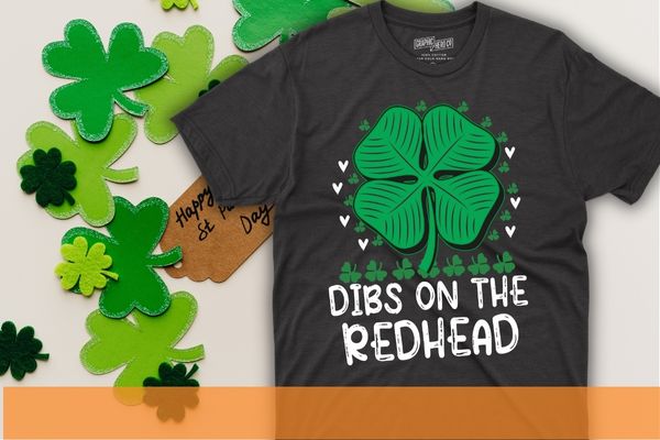 Funny Irish St Patricks Day Shamrock Dibs On The Redhead T-Shirt design  vector svg, vintage shamrock, st pattys day shirt, irish shirt, religious,  st paddys gifts, pastors church - Buy t-shirt designs