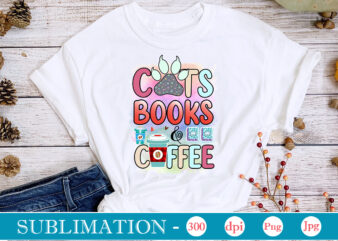 Cats Books & Coffee SublimationSublimation, Cat Mom Sublimation Bundle, Cat Mom PNG, Cat PNG,Cat Quotes Sublimation Designs Bundle, Cat Sayings Png Files, Cat PNG Files For Sublimation, Cat Lover sublimation