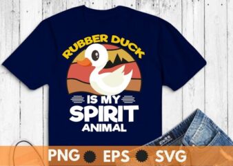 Rubber Duck Is My Spirit Animal, white Rubber Duck, Duckie Bath, Lover girl t shirt design vector,