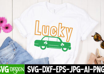 Lucky T-Shirt Design, Lucky SVG Cut File, ,St. Patrick’s Day Svg design,St. Patrick’s Day Svg Bundle, St. Patrick’s Day Svg, St. Paddys Day svg, Clover Svg,St Patrick’s Day SVG Bundle,