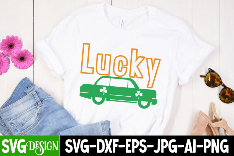 Lucky T-Shirt Design, Lucky SVG Cut File, ,St. Patrick's Day Svg design,St. Patrick's Day Svg Bundle, St. Patrick's Day Svg, St. Paddys Day svg, Clover Svg,St Patrick's Day SVG Bundle,