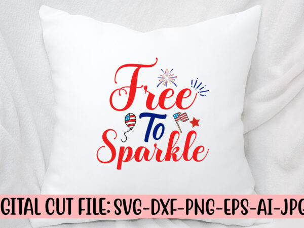 Free to sparkle svg cut file t shirt graphic design