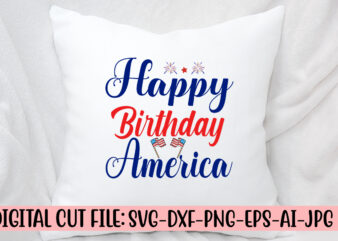 Happy Birthday America SVG Cut File