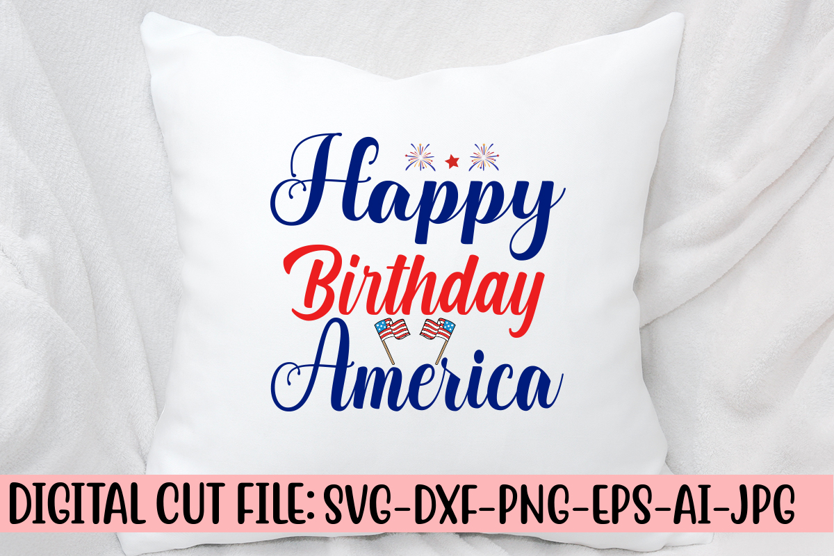 Happy Birthday America SVG Cut File - Buy t-shirt designs