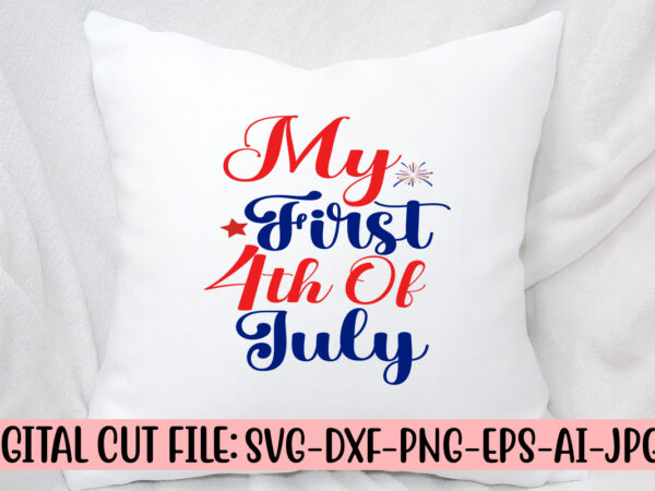 My first 4th of july svg cut file t shirt designs for sale