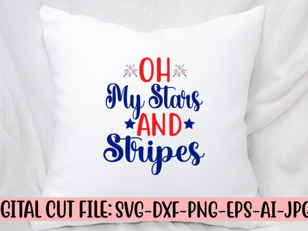 Oh my stars and stripes svg cut file t shirt design online