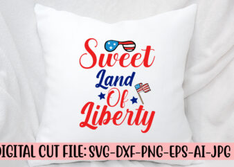 Sweet Land Of Liberty SVG Cut File