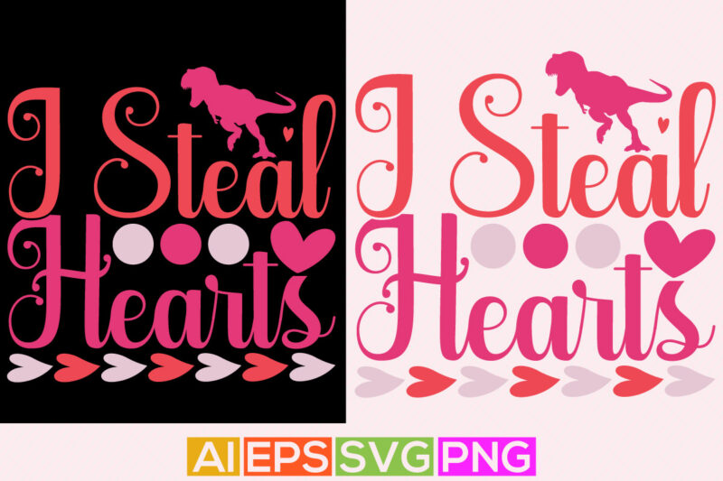 i steal hearts, funny valentine greeting t shirt design