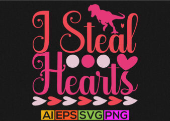 i steal hearts, funny valentine greeting t shirt design