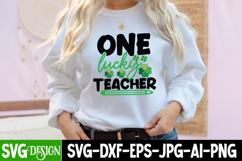 One Lucky Teacher T-Shirt Design, One Lucky Teacher SVG Cut File, Happy St.Patrick's Day T-Shirt Design, Happy St.Patrick's Day SVG Cut File, Lucky SVG,Retro svg,St Patrick's Day SVG,Funny St Patricks