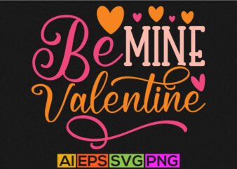 be mine valentine, heart love, handwriting valentines day sweetheart, valentine gift t shirt saying