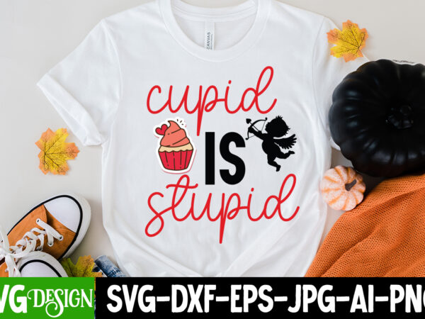 Cupid is stupid t-shirt design, cupid is stupid svg cut file, love sublimation design, love sublimation png , retro valentines svg bundle, retro valentine designs svg, valentine shirts svg, cute