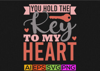 you hold the key to my heart, happy valentine day greeting, funny valentine sweater design, valentine key tee graphic