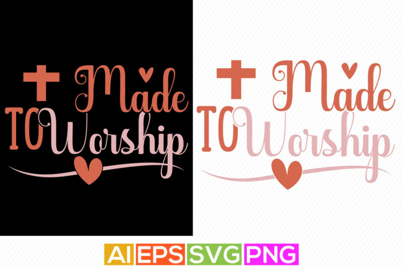 made to worship, christian background, bible verse jesus words, christian calligraphy files for silhouette art