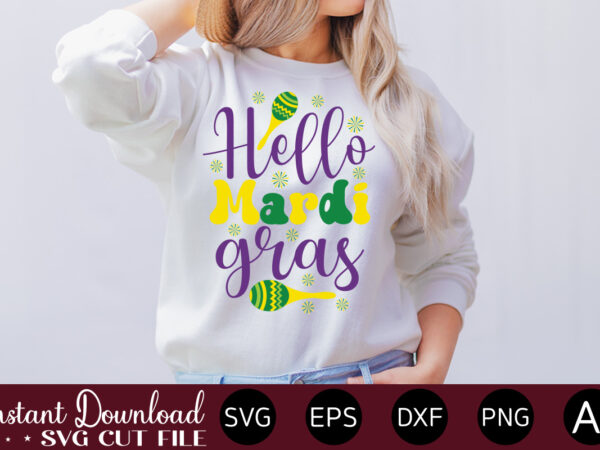 Hello mardi grasmardi gras svg bundle , louisiana svg, new orleans svg, mardi gras clipart bundle, mardi gras svg files for cricut, mardi gras carnival svg mardi gras svg bundle, graphic t shirt