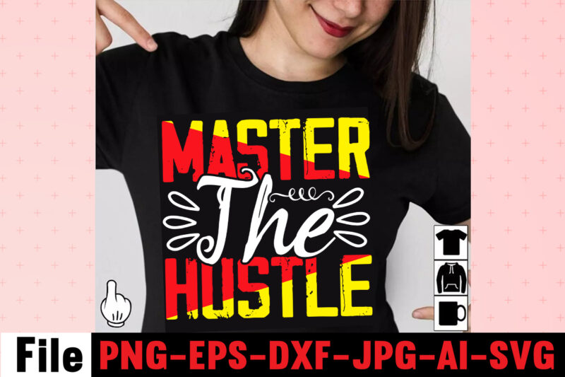 Master The Hustle T-shirt Design,I Get Us Into Trouble T-shirt Design,I Can I Will End Of Story T-shirt Design,rainbow t shirt design, hustle t shirt design, rainbow t shirt, queen