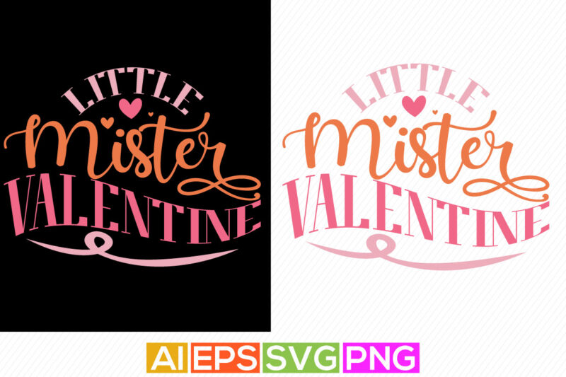 little mister valentine, happy valentine greeting, couple valentine shirt design
