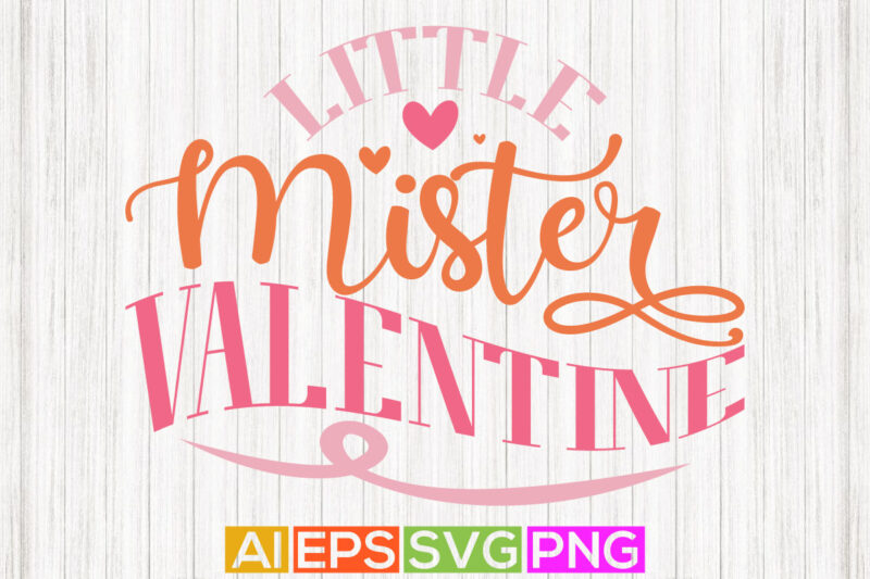 little mister valentine, happy valentine greeting, couple valentine shirt design