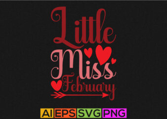 little miss february typography vintage style design, heart love valentine shirt greeting vector illustration