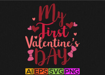 my first valentine’s day, love heart valentine day shirt, first valentine gift silhouette vector arts
