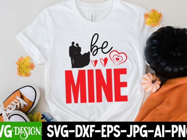 Be mine t-shirt design, be mine svg cut file, love sublimation design, love sublimation png , retro valentines svg bundle, retro valentine designs svg, valentine shirts svg, cute valentines svg,