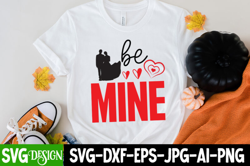 Be Mine T-Shirt Design, Be Mine SVG Cut File, LOVE Sublimation Design, LOVE Sublimation PNG , Retro Valentines SVG Bundle, Retro Valentine Designs svg, Valentine Shirts svg, Cute Valentines svg,