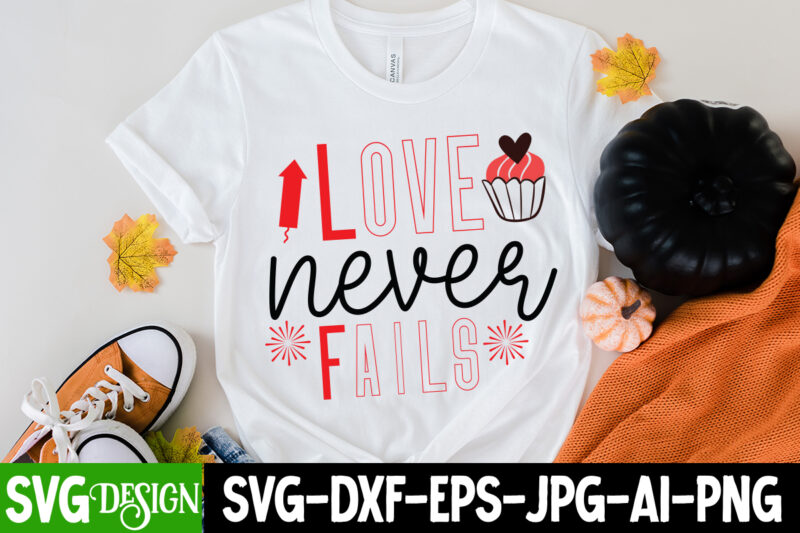 Love never Fails T-Shirt Design, Love never Fails SVG Cut File, LOVE Sublimation Design, LOVE Sublimation PNG , Retro Valentines SVG Bundle, Retro Valentine Designs svg, Valentine Shirts svg, Cute