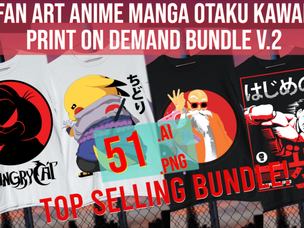 Fan art anime manga otaku kawaii print on demand bundle v.2 2023 t shirt graphic design