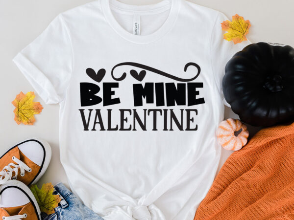 Be mine valentine t-shirt design, be mine valentine svg cut file, love sublimation design, love sublimation png , retro valentines svg bundle, retro valentine designs svg, valentine shirts svg, cute