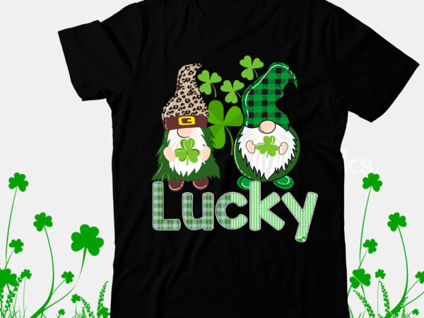 Lucky sublimation png, lucky sublimation t-shirt design, lucky svg cut file, happy st.patrick’s day t-shirt design,.studio files, 100 patrick day vector t-shirt designs bundle, baby mardi gras number design svg,