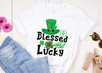Blessed And Lucky T-Shirt Design, Blessed And Lucky SVG Cut File, ST .Patricks T-Shirt Design, ST .Patricks Sublimation Design, St.Patrick’s Day T-Shirt Design bundle, Happy St.Patrick’s Day SublimationBUndle , St.Patrick’s