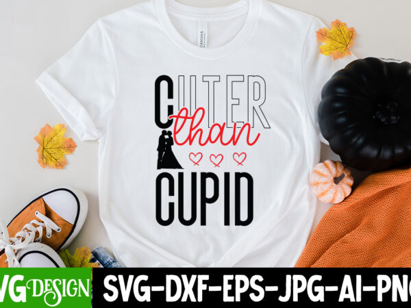 Cuter than cupid t-shirt design, cuter than cupid svg cut file, love sublimation design, love sublimation png , retro valentines svg bundle, retro valentine designs svg, valentine shirts svg, cute