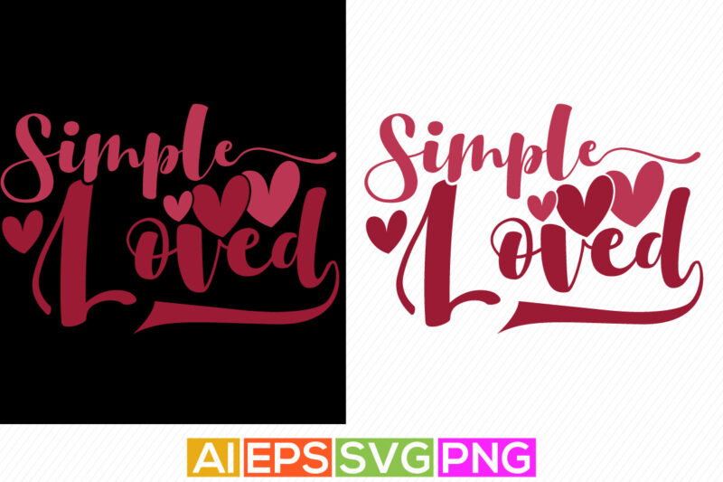simple loved inspire calligraphy style t shirt, heart love funny valentine day graphic silhouette art