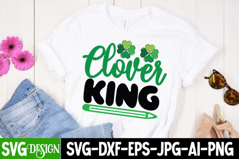 Clover King T-Shirt Design, Clover King SVG Cut File , Lucky SVG,Retro svg,St Patrick's Day SVG,Funny St Patricks Day svg,Irish svg,Shamrock svg,Lucky shirt svg cut file,St. Patrick's day svg ,