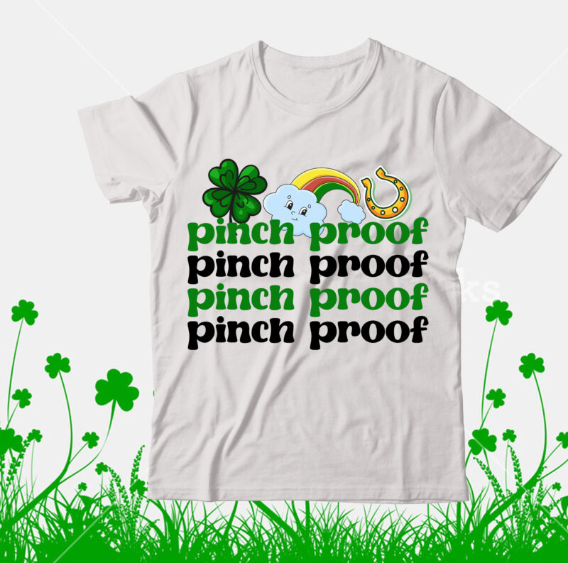 pinch Proof T-Shirt Design, pinch Proof SVG Cut File, Happy St.Patrick's Day T-shirt Design,.studio files, 100 patrick day vector t-shirt designs bundle, Baby Mardi Gras number design SVG, buy patrick